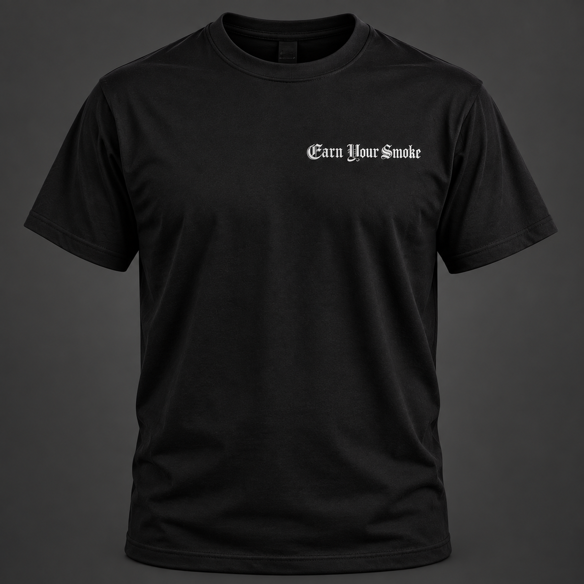 Earn Your Smoke T-Shirt-COMING SOON